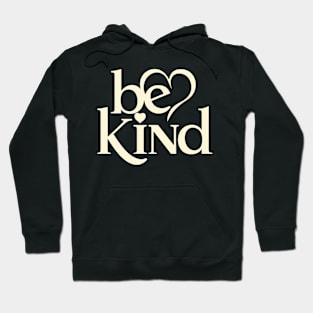 Be Kind Script A Positive Text Of Kindness - Cute Heart Hoodie